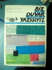 biz duvar yazisiyiz / #89718